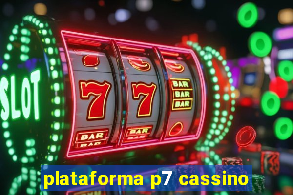 plataforma p7 cassino